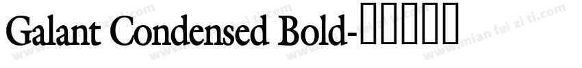 Galant Condensed Bold字体转换